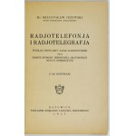 JEŻEWSKI Mieczysław - Radjotelefonja i radjotelegrafja. Wykład popularny zasad radjotechniki oraz Proste sposoby budowan...