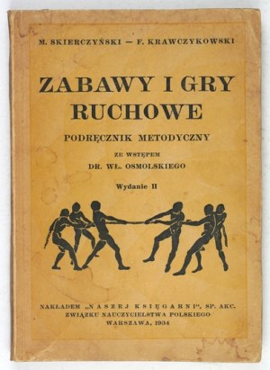 SKIERCZYŃSKI M[arian], KRAWCZYKOWSKI F[ranciszek] - Zabawy i gry ruchowe. Methodical manual with an introduction by W[...