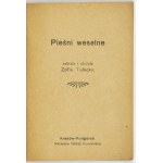 TUŁECKA Zofia - Svatební písně. Sebral a uspořádal ... Kraków-Podgórze [cca 1921]. Nakl. Helena Poturalska. 16, s....