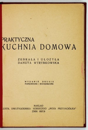 WYRYBKOWSKA Danuta - Practical home cooking. Collected and arranged ... 2nd ed. revised and expanded. Żnin 1937/...