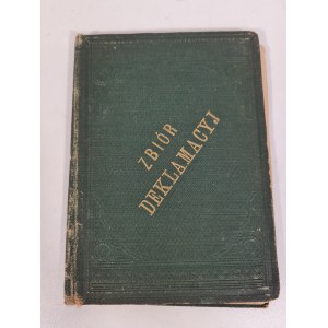 ZBIÓR DEKLAMACYJ Część I, Wyd.1891 [Bibljoteka kieszonkowa]