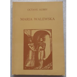 [NAPOLEON] AUBRY Octave - MARIA WALEWSKA Grafiki Gerard Cochet Wydanie 1