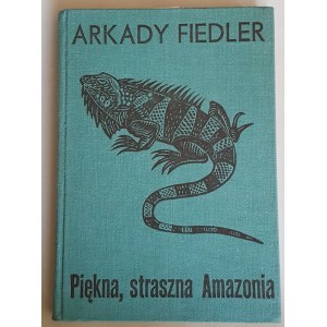 FIEDLER Arkady - PIĘKNA STRASZNA AMAZONIA Autograf Autora