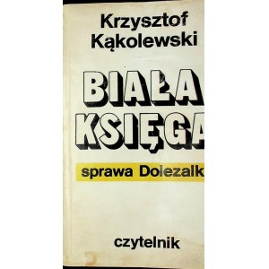 KĄKOLEWSKI WHITE BOOK Issue 1 FROM THE COLLECTION OF KALINA JĘDRUSIK-DYGAT Dedication from the AUTHOR