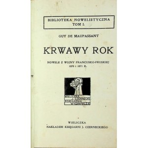 MAUPASSANT - KRWAWY ROK Nowele z wojny francusko-pruskiej 1870 i 1871r.