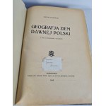 SUJKOWSKI Antoni - GEOGRAPHY OF THE LANDS OF DAWNE POLAND with 204 illustrations and 48 maps