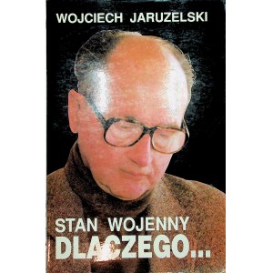 JARUZELSKI Wojciech - STAN WOJENNY DLACZEGO...AUTOGRAF