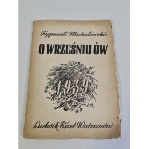 MICHAŁOWSKI Zygmunt - O WRZEŚNIU, ÓW...! (Wrzesień 1939 roku w Warszawie)