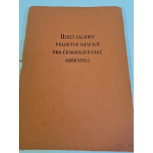 10 EXLIBRISÓW POLSKICH GRAFIKÓW U CZESKICH ZBIERACZY( DESET EXLIBRIS POLSKYCH GRAFIKU PRO CESKOSLOVENSKE SBERATELE)