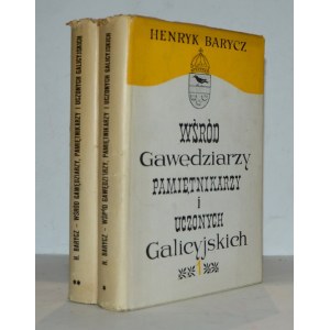 BARYCZ Henryk, Wśród gawędziarzy, pamiętnikarzy i uczonych galicyjskich.