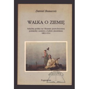 BEAUVOIS Daniel, Walka o ziemię.