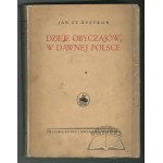BYSTROŃ Jan St., History of customs in old Poland. XVI - XVIII century.