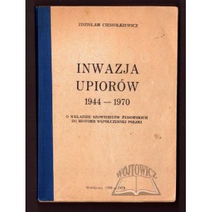 CIESIOŁKIEWICZ Zdzisław, Inwazja upiorów 1944 - 1970.