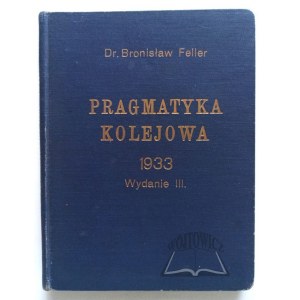 FELLER Bronisław, Kodeks kolejowy. Pragmatyka kolejowa.