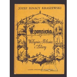 KRASZEWSKI Józef Ignacy, Memoirs of Volhynia, Polesie and Lithuania.
