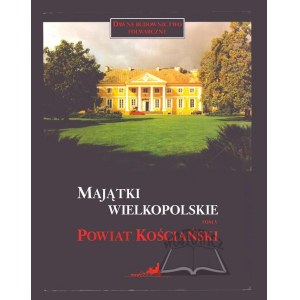 GOSZCZYŃSKA Jolanta, Majątki Wielkopolskie. Band V. Powiat kościański.