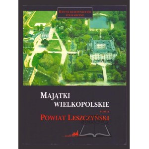 JARZEWICZ Magdalena, Majątki Wielkopolskie. Tom IV. Powiat leszczyński.