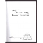 MAŁYSZKO Stanisław, Gajda Łucja, Majątki Wielkopolskie. Volume I. Gostyn county.