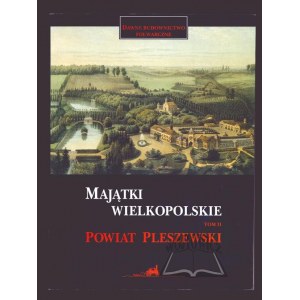 MAŁYSZKO Stanisław, Gajda Łucja, Majątki Wielkopolskie. Volume II. Powiat pleszewski.