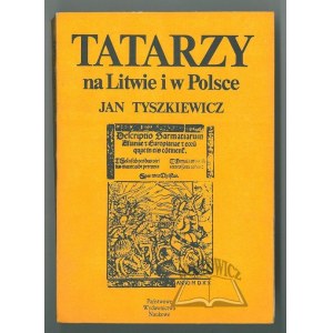 TYSZKIEWICZ Jan, Tatars in Lithuania and Poland.