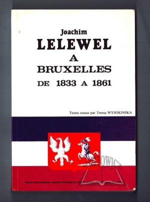 (WYSOKINSKA Teresa), Joachim Lelewel a Bruxelles de 1933 a 1861