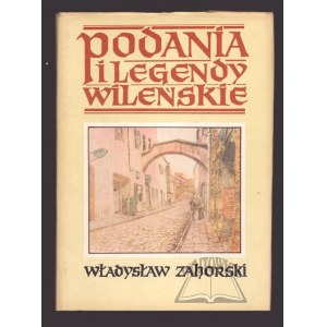 ZAHORSKI Władysław, Podania i legendy wileńskie.