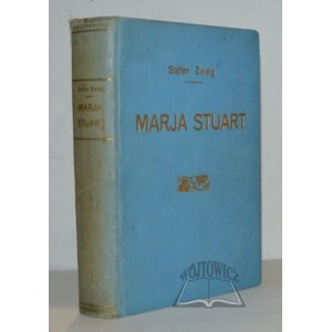 ZWEIG Stefan, Marja Stuart.