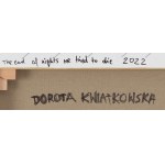 Dorota Kwiatkowska (nar. 1994, Płock), Konec nocí, kdy jsme se snažili zemřít, 2022