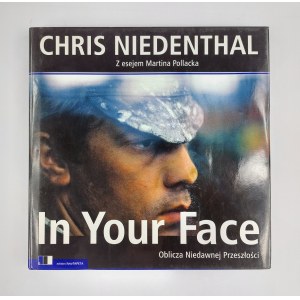 Chris Niedenthal, Martin Pollack, In Your Face. Faces of the Recent Past