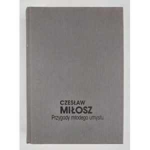 Czesław Miłosz, Abenteuer eines jungen Geistes