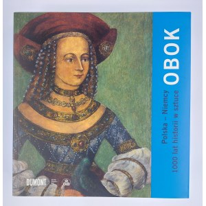 OBOK. Polsko - Německo. 1000 let historie v umění. Rozsáhlý katalog výstavy