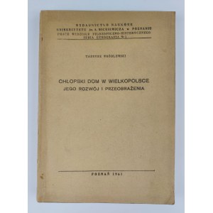 Tadeusz Wróblewski, Chłopski dom w Wielkopolsce, jego rozwój i przeobrażenia