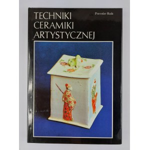 Pravoslav Rada, Techniki ceramiki artystycznej