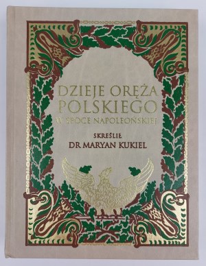 Maryan Kukiel, Dzieje Oręża Polskiego w Epoce Napoleońskiej 1795-1815