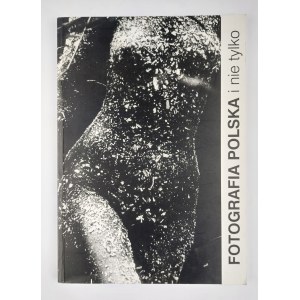 Polish Photography and Beyond. Catalog of the pre-auction exhibition