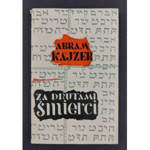 Abram Kajzer, Za drutami śmierci