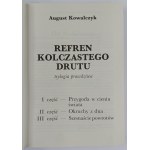 August Kowalczyk, Refrén ostnatého drátu. Pravdivá trilogie