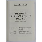 August Kowalczyk, Refren kolczastego drutu. Trylogia prawdziwa