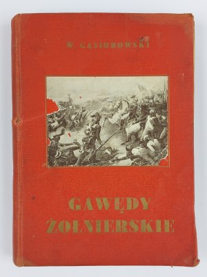 Wacław Gąsiorowski (Wiesław Sclavus), Gawędy Żołnierskie. Pokłosie spuścizny pamiętnikarskiej napoleończyków