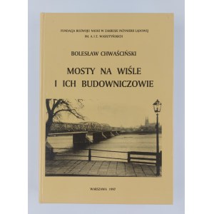 Bolesław Chwaściński, Mosty na Wiśle i ich budowniczowie