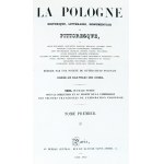 [180 hĺbkotlač]. Chodźko Leonard.La Pologne historique, littéraire, monumentale et pittoresque. 1835-1842.