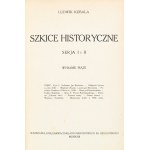 [Vollständig]. Kubala Ludwik, Historische Skizzen. Reihe 1-6