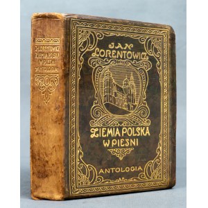 [Luxusní nakladatelská vazba]. Lorentowicz Jan, Ziemia polska w pieśni. Antologie. [1913].