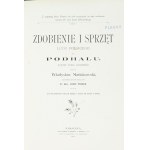 [Ausgabe 1]. Matlakowski Władysław, Zdobienie i sprzęt ludu polskiego na Podhalu. Zarysy życia ludowego. 1901.