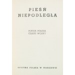 [Czesław Miłosz], Pieśń niepodległa. Polská poezie doby války. Knihu uspořádal a poznámkami opatřil páter J. Robak [Czesław Miłosz].