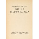 [Mit handschriftlicher Widmung des Autors]. Wierzyński Kazimierz, Wielka niedźwiedzica [Der große Bär