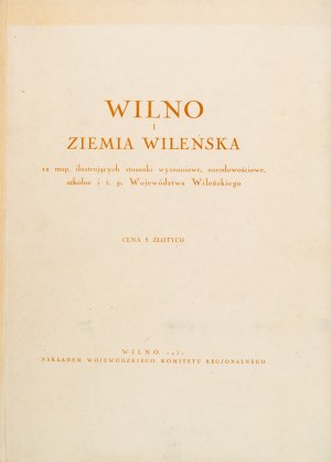 [Z atlasem]. Wilno i Ziemia Wileńska: zarys monograficzny i atlas