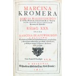 [Pierwszy polski przekład kroniki Marcina Kromera 1611 r. w oprawie późnorenesansowej]. Kromer Marcin, O sprawach, dzieiach y wszystkich inszych potocznościach koronnych polskich: ksiąg XXX.