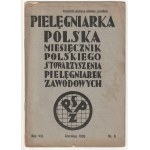 PIELĘGNIARKA polska. Mesačník Poľského združenia profesionálnych sestier, vydávajú Hanna Chrzanowska a Marja Starowieyska; 4 čísla.