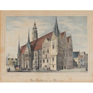 WROCŁAW. Ratusz miejski od str. pd.-wsch.; pochodzi z: Borussia […], Drezno 1838-1842; …